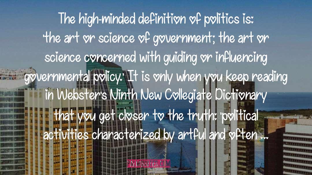 Cal Thomas Quotes: The high-minded definition of politics