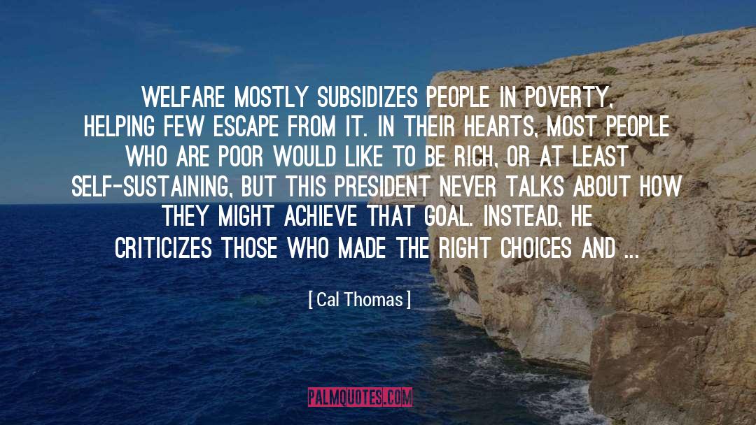 Cal Thomas Quotes: Welfare mostly subsidizes people in