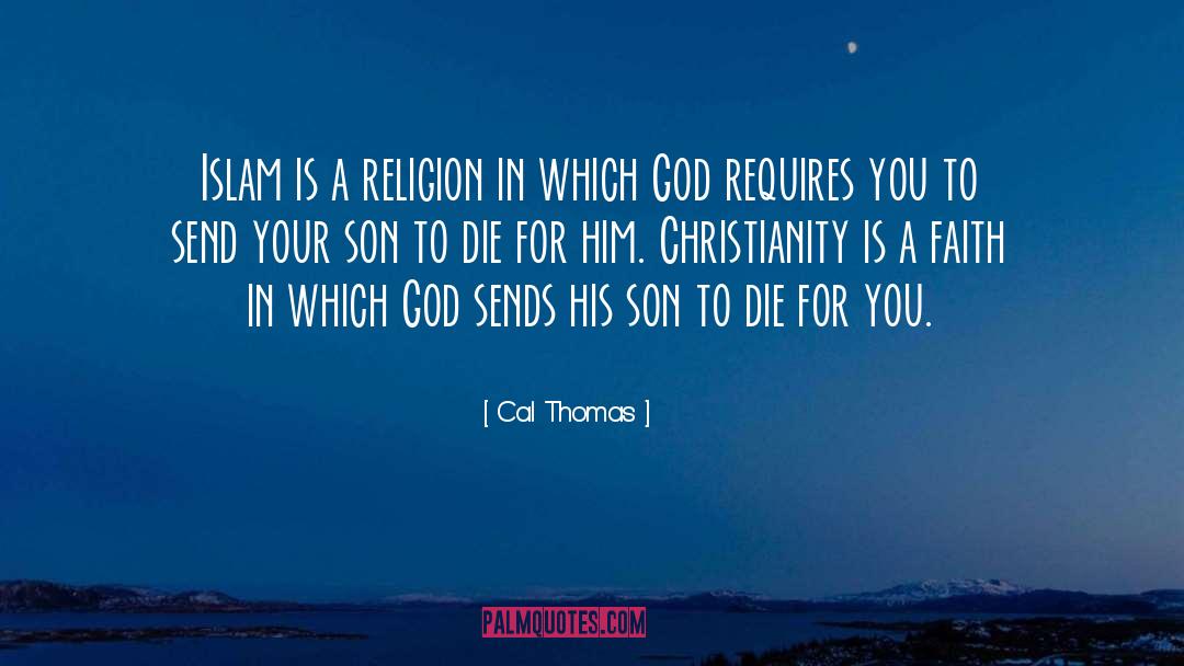 Cal Thomas Quotes: Islam is a religion in