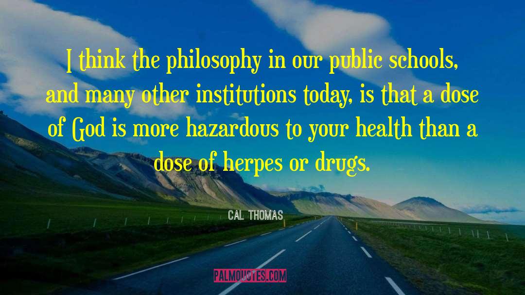 Cal Thomas Quotes: I think the philosophy in