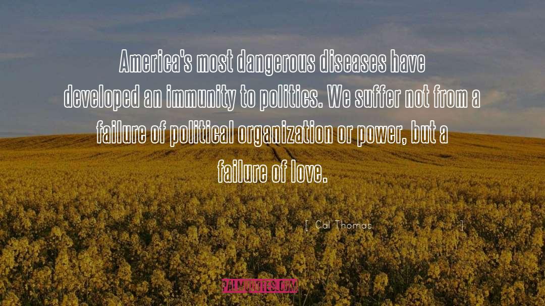 Cal Thomas Quotes: America's most dangerous diseases have