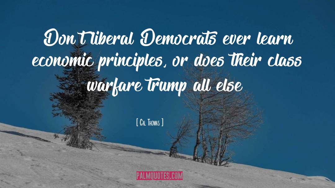 Cal Thomas Quotes: Don't liberal Democrats ever learn