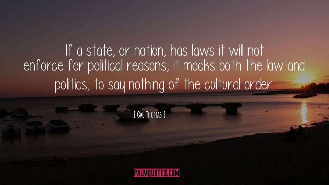 Cal Thomas Quotes: If a state, or nation,