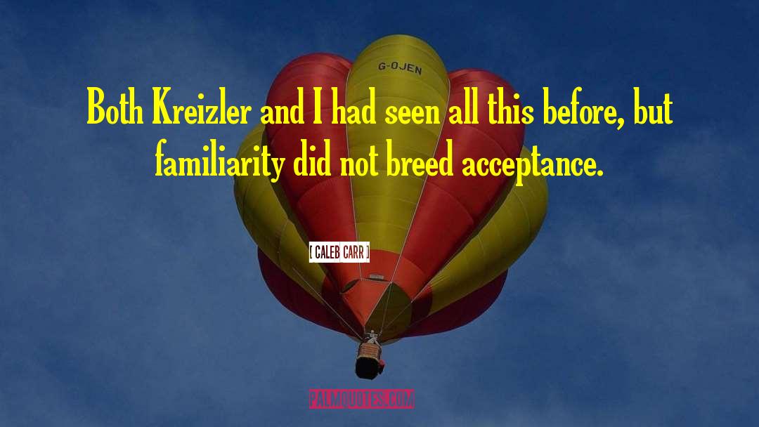 Caleb Carr Quotes: Both Kreizler and I had