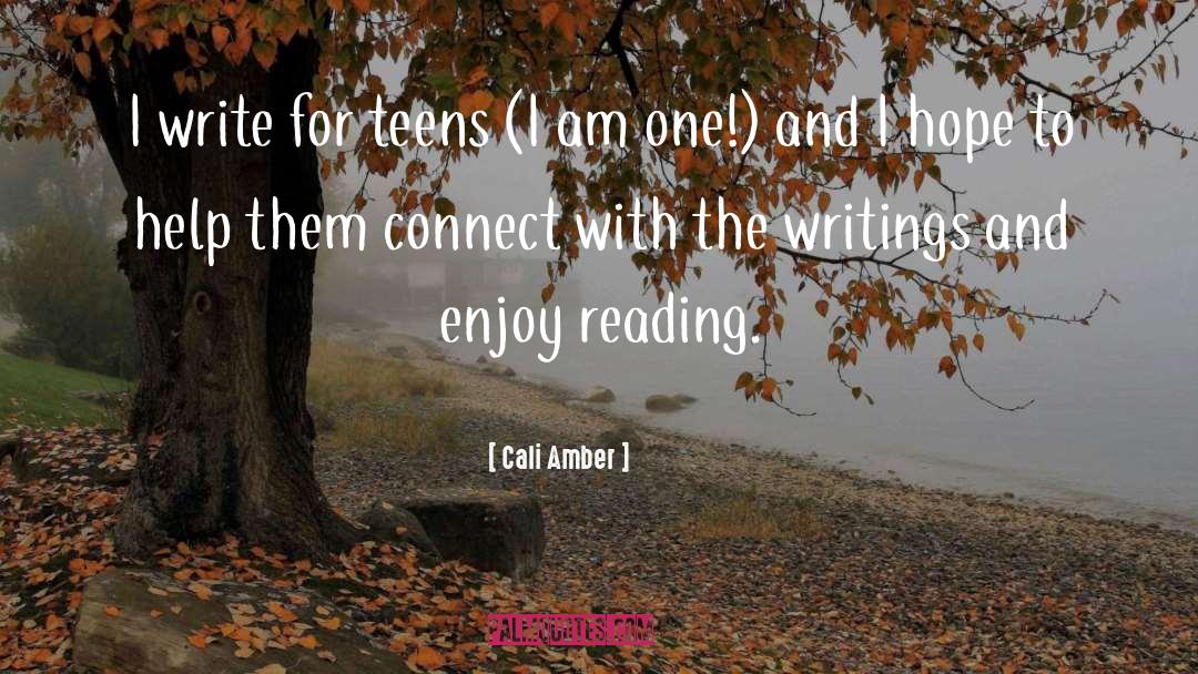 Cali Amber Quotes: I write for teens (I