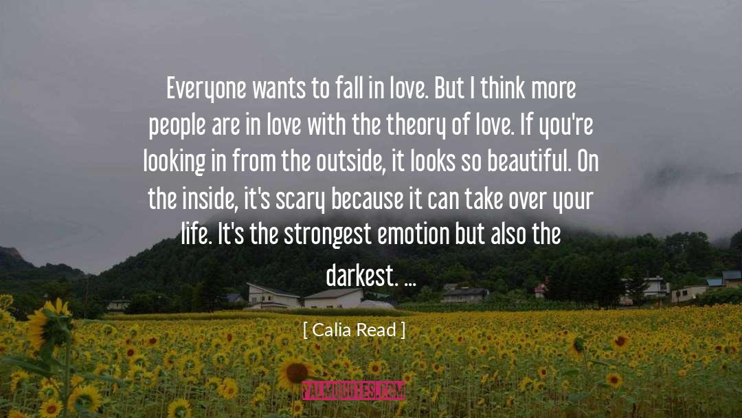 Calia Read Quotes: Everyone wants to fall in