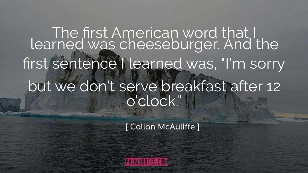 Callan McAuliffe Quotes: The first American word that