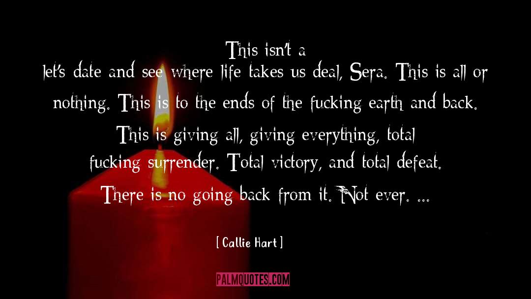 Callie Hart Quotes: This isn't a let's-date-and-see-where-life-takes-us deal,