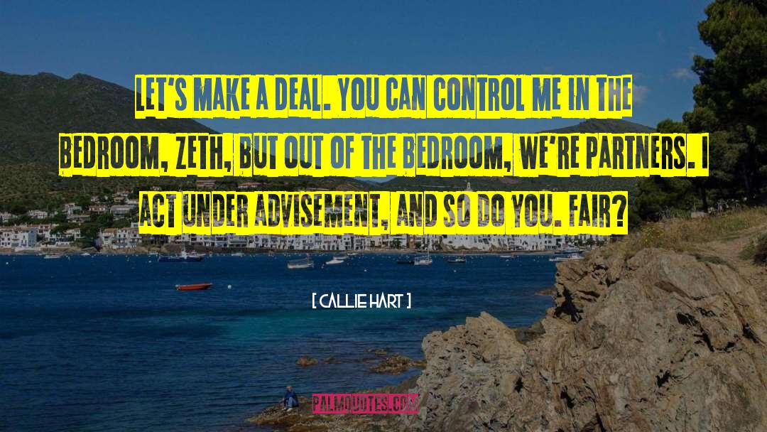 Callie Hart Quotes: Let's make a deal. You