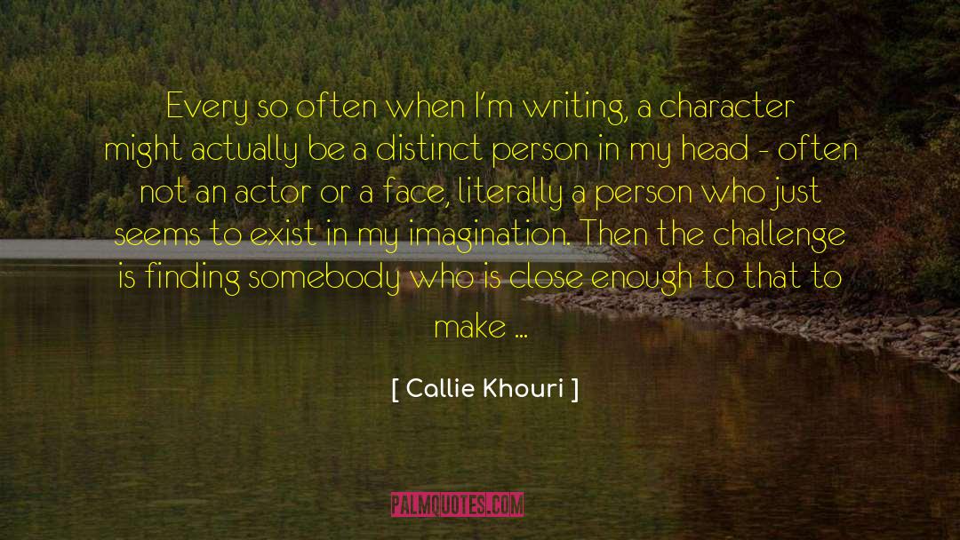 Callie Khouri Quotes: Every so often when I'm