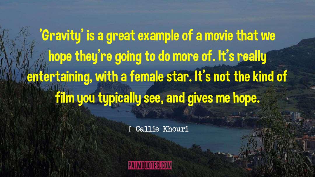 Callie Khouri Quotes: 'Gravity' is a great example