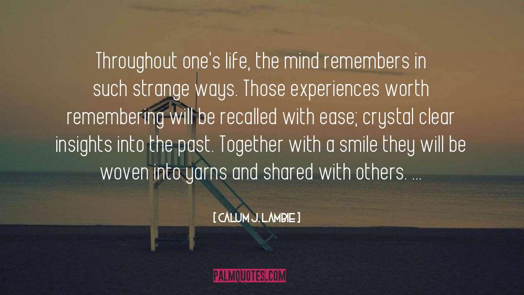 Calum J. Lambie Quotes: Throughout one's life, the mind