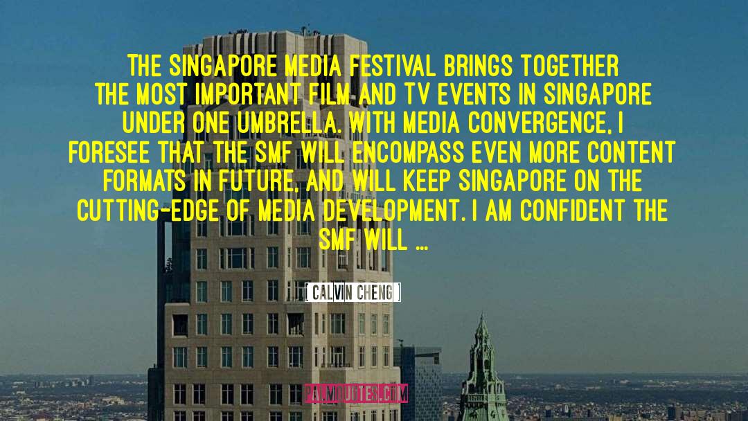 Calvin Cheng Quotes: The Singapore Media Festival brings