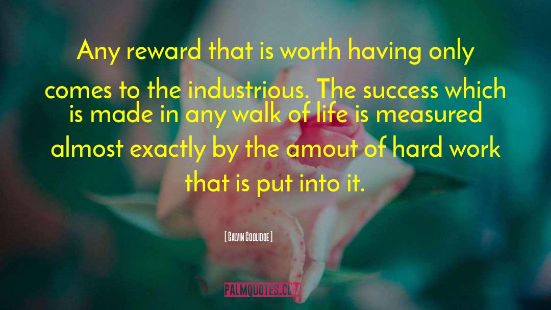 Calvin Coolidge Quotes: Any reward that is worth