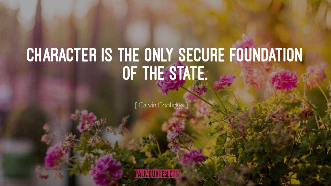 Calvin Coolidge Quotes: Character is the only secure