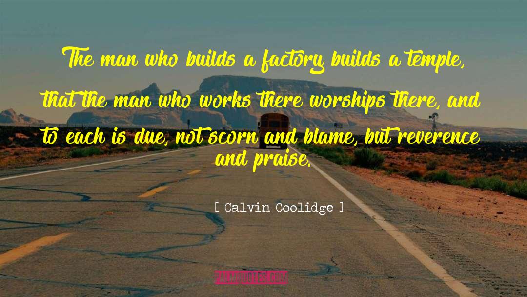 Calvin Coolidge Quotes: The man who builds a