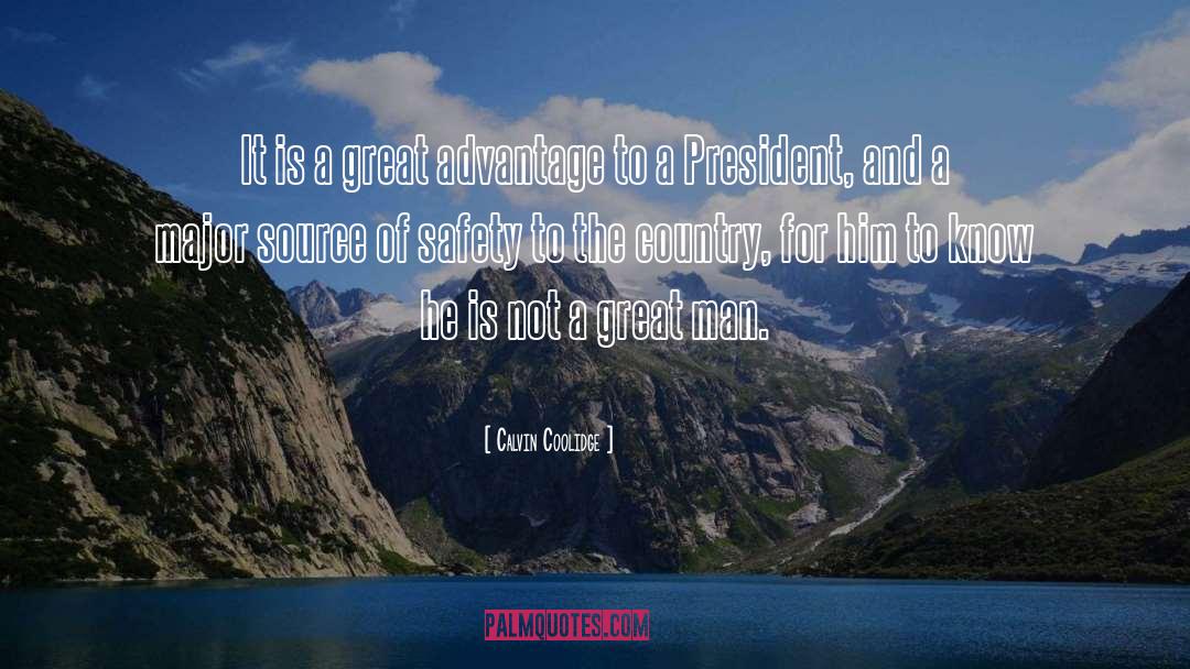 Calvin Coolidge Quotes: It is a great advantage