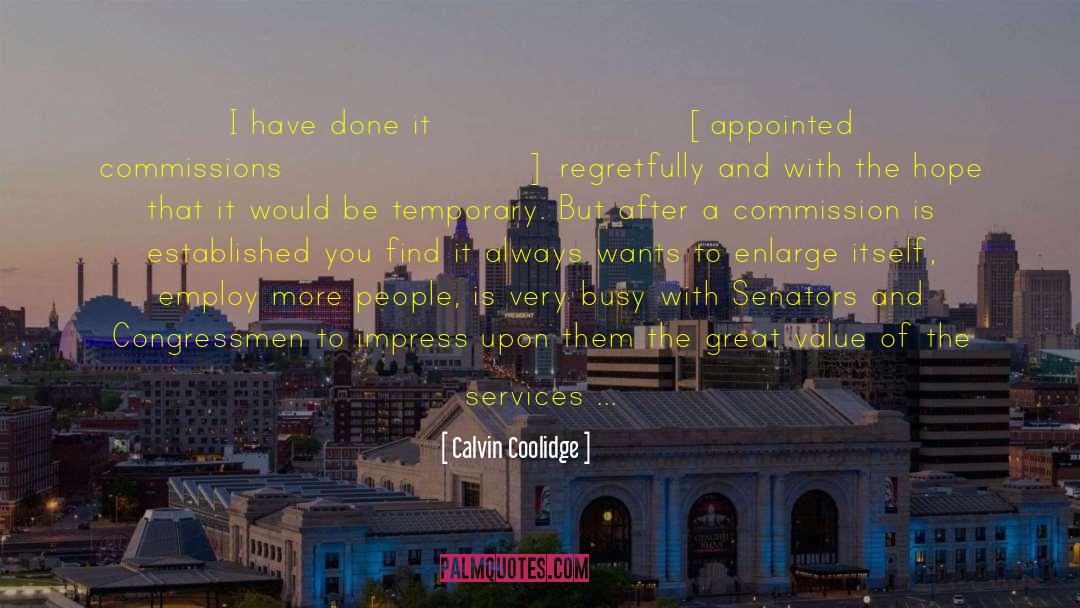 Calvin Coolidge Quotes: I have done it [appointed