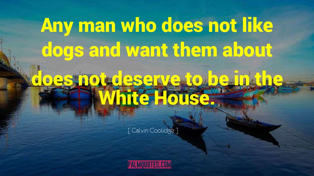 Calvin Coolidge Quotes: Any man who does not