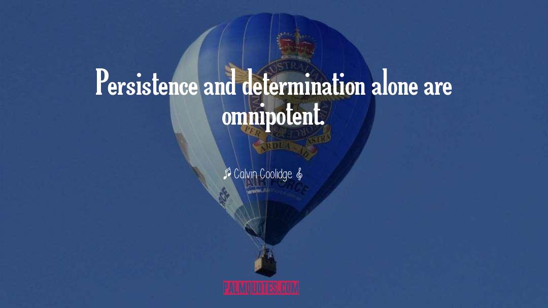 Calvin Coolidge Quotes: Persistence and determination alone are
