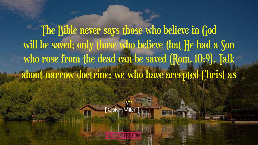 Calvin Miller Quotes: The Bible never says those