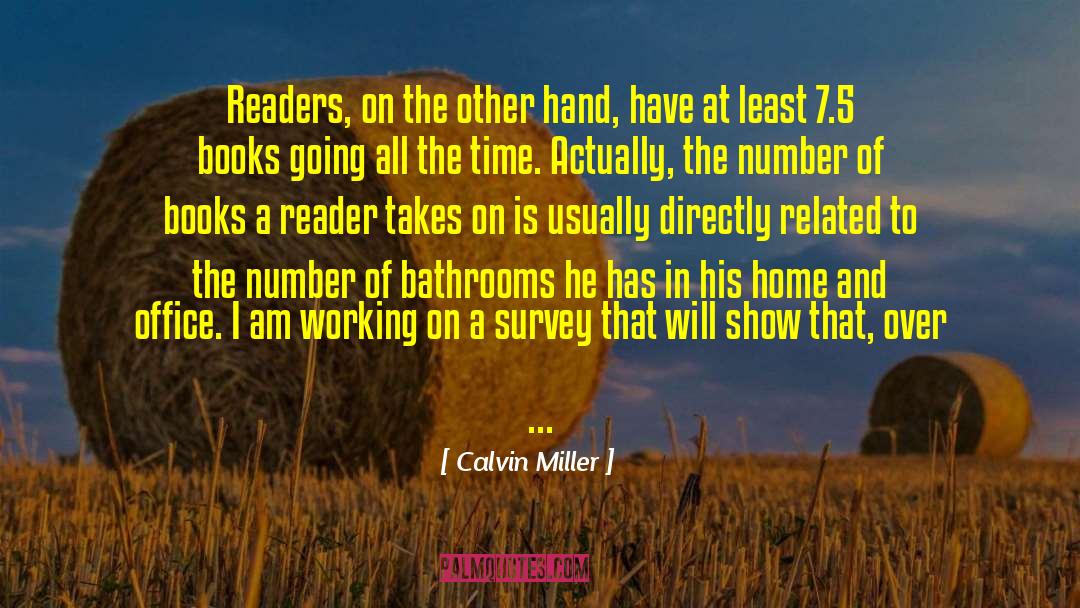 Calvin Miller Quotes: Readers, on the other hand,