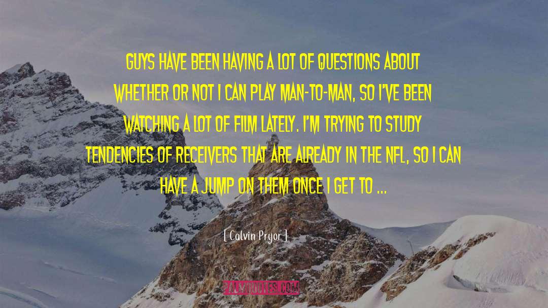 Calvin Pryor Quotes: Guys have been having a