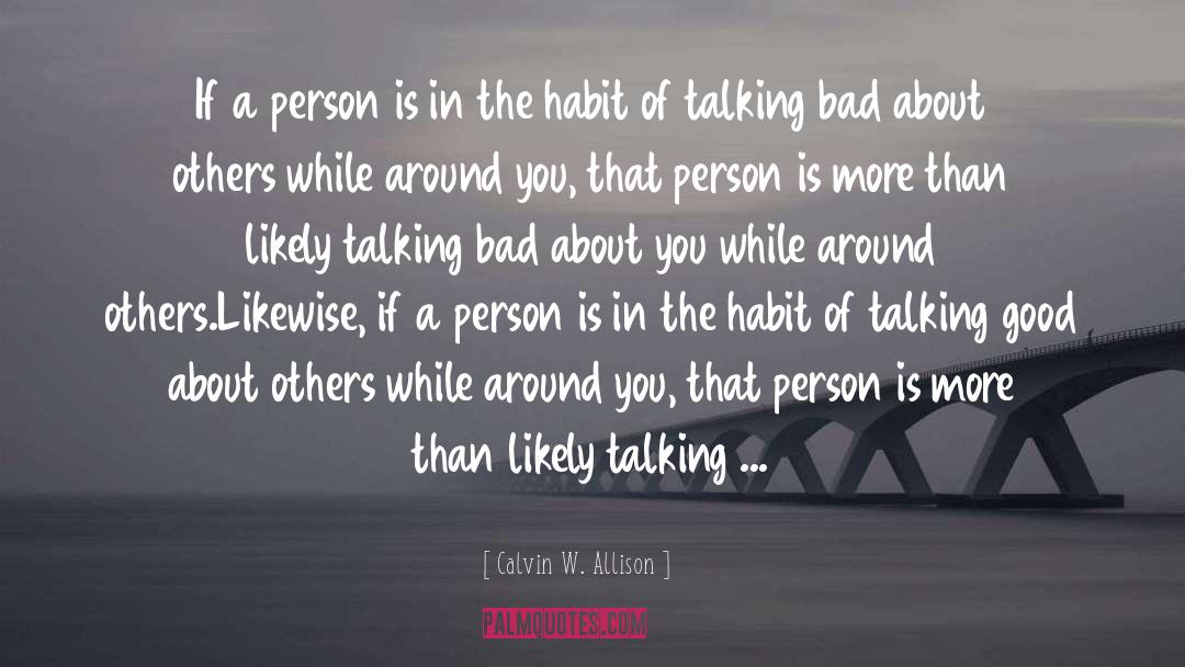 Calvin W. Allison Quotes: If a person is in