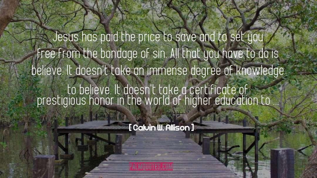 Calvin W. Allison Quotes: Jesus has paid the price