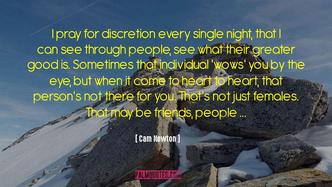 Cam Newton Quotes: I pray for discretion every