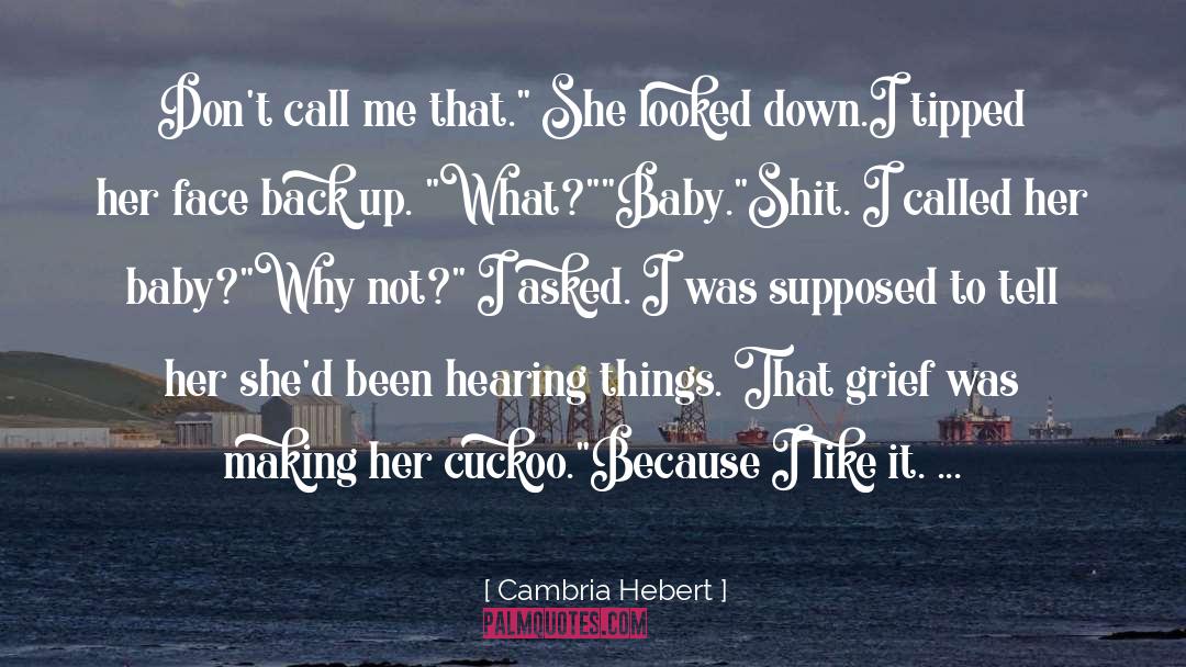 Cambria Hebert Quotes: Don't call me that.