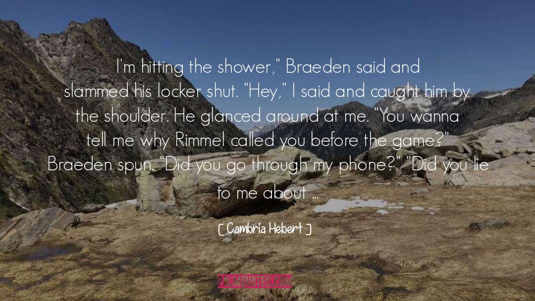 Cambria Hebert Quotes: I'm hitting the shower,