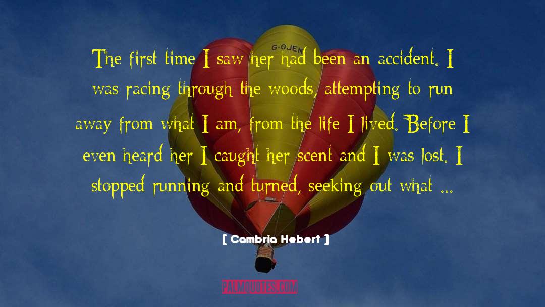 Cambria Hebert Quotes: The first time I saw