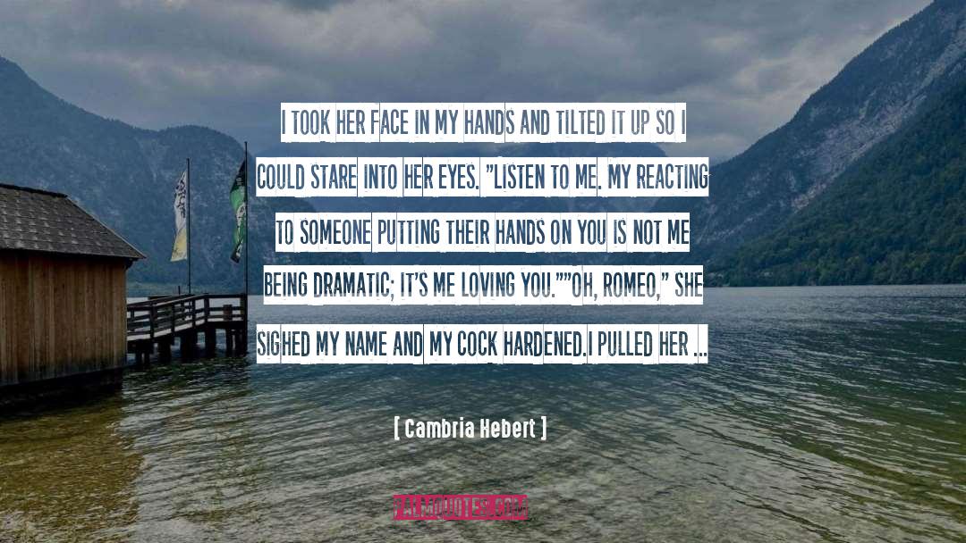 Cambria Hebert Quotes: I took her face in