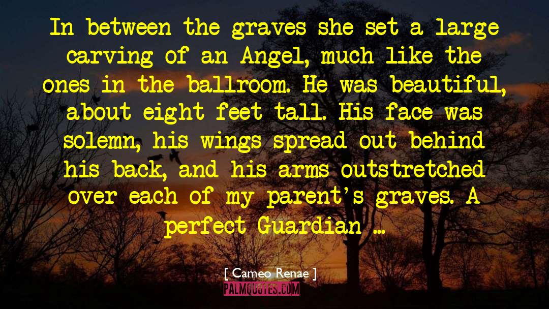 Cameo Renae Quotes: In between the graves she