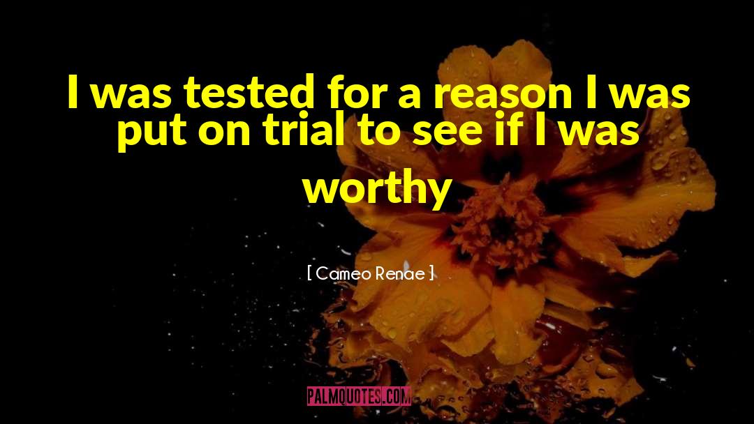 Cameo Renae Quotes: I was tested for a