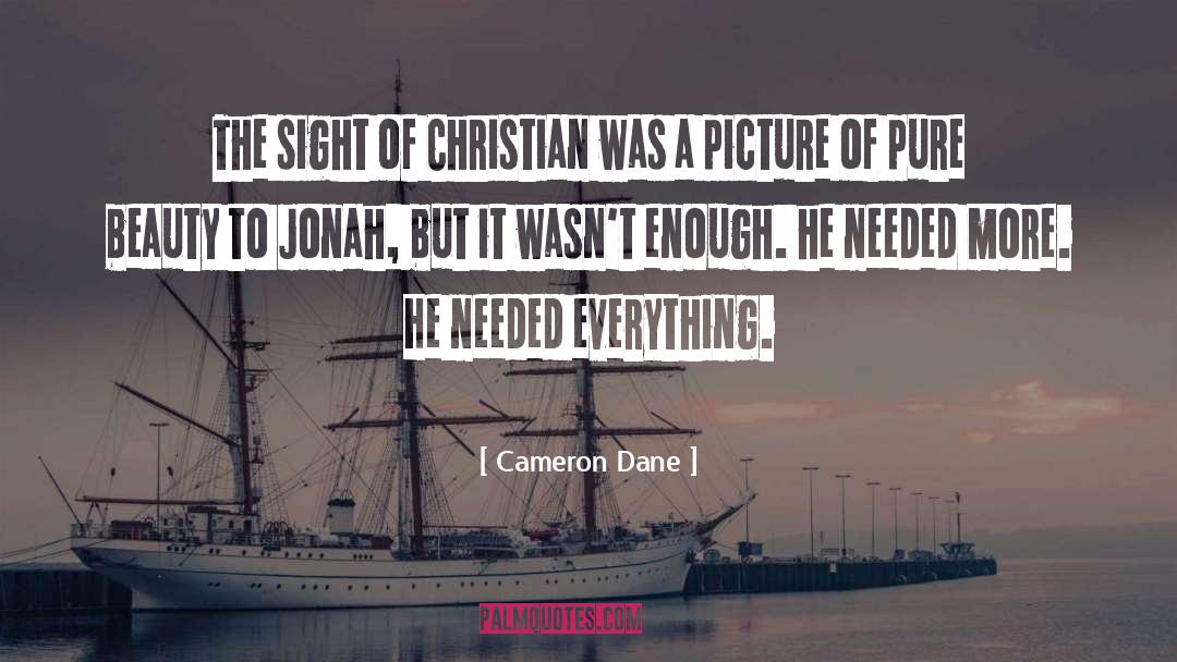 Cameron Dane Quotes: The sight of Christian was