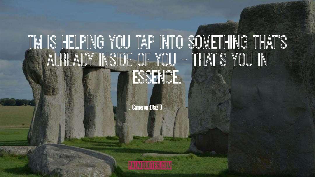 Cameron Diaz Quotes: TM is helping you tap