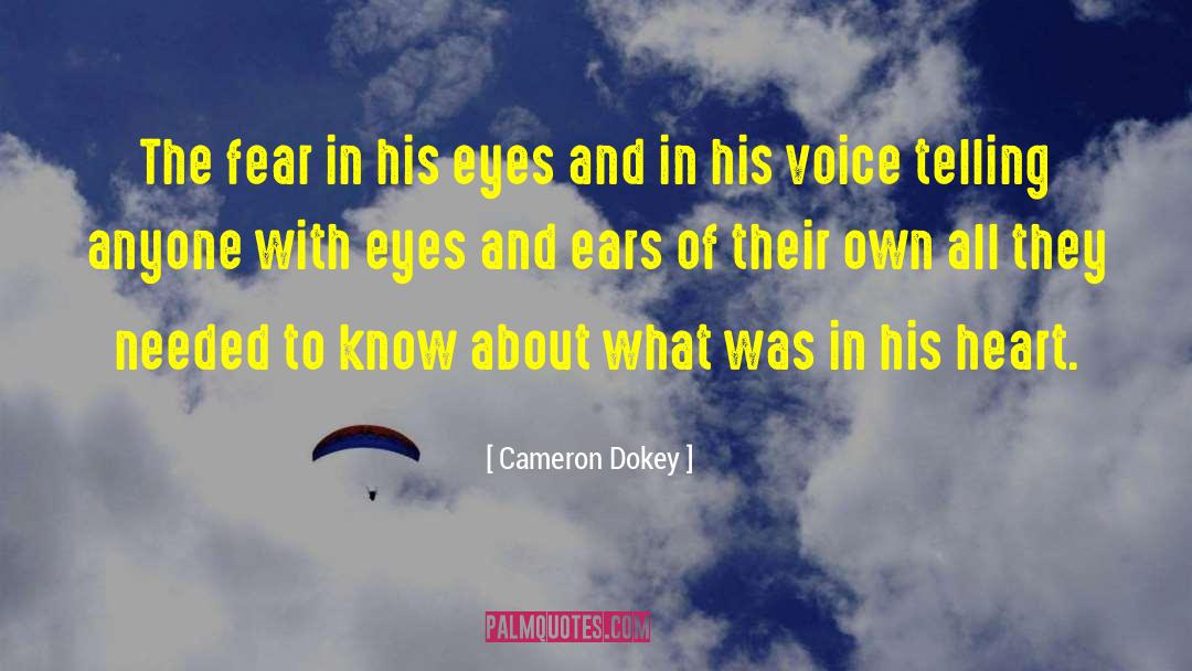 Cameron Dokey Quotes: The fear in his eyes