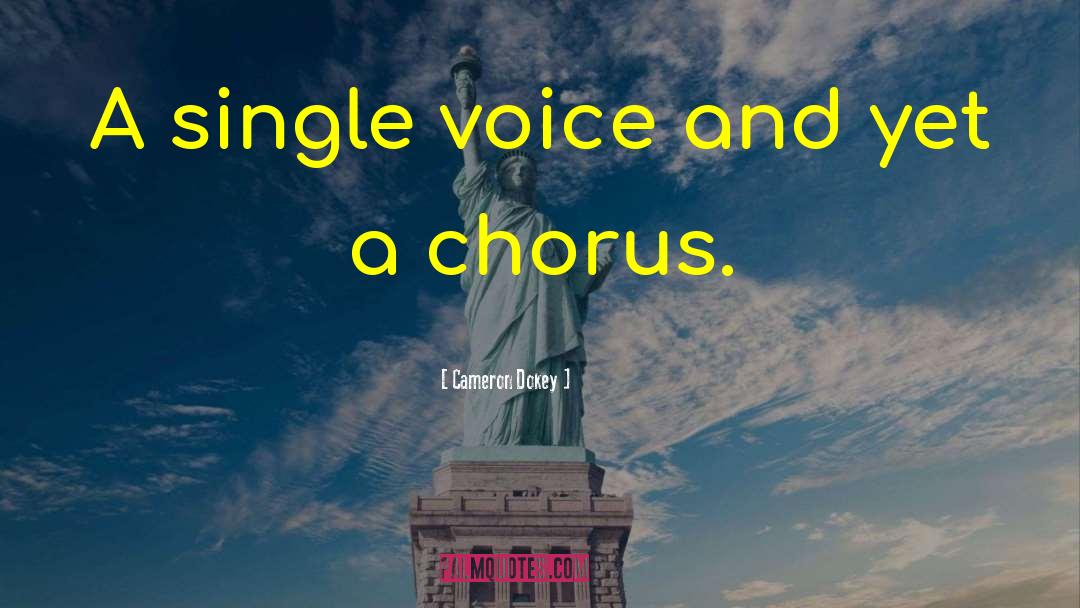 Cameron Dokey Quotes: A single voice and yet