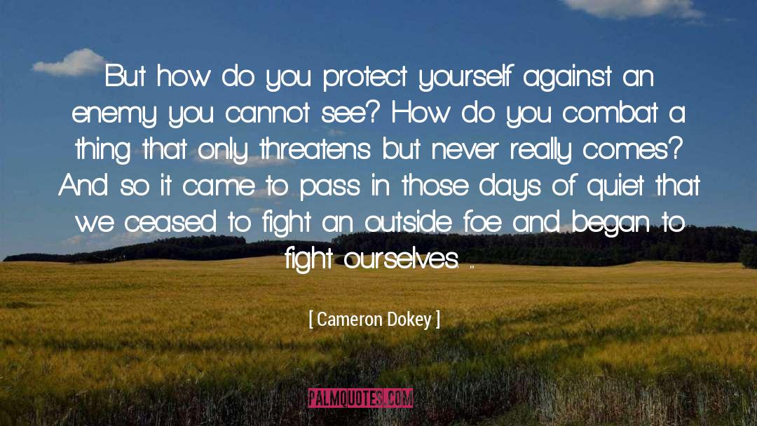 Cameron Dokey Quotes: But how do you protect