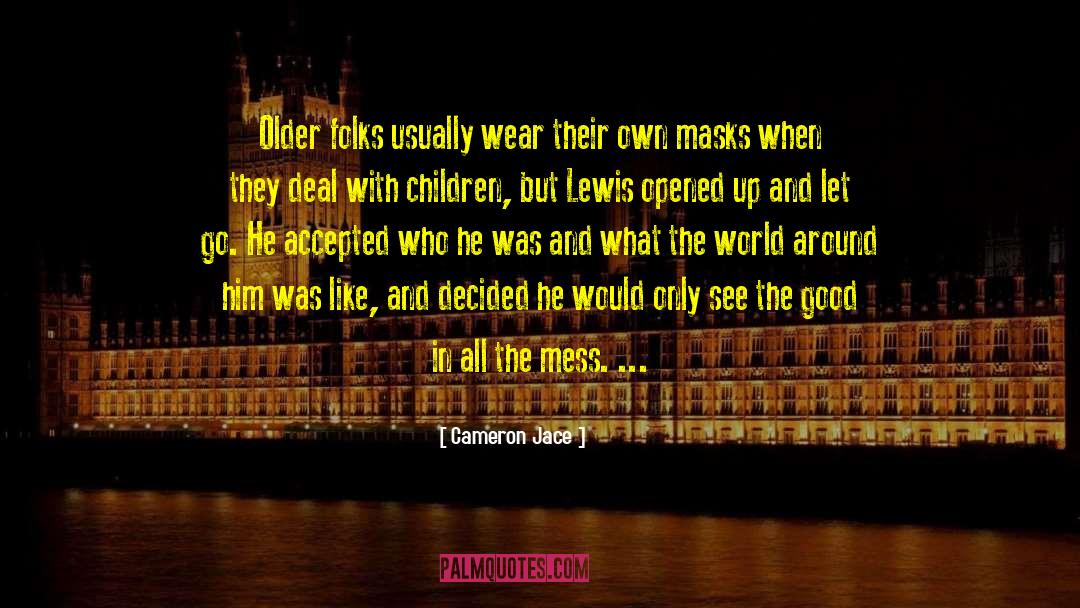 Cameron Jace Quotes: Older folks usually wear their