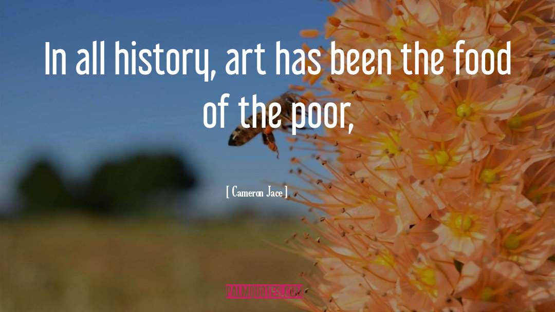 Cameron Jace Quotes: In all history, art has