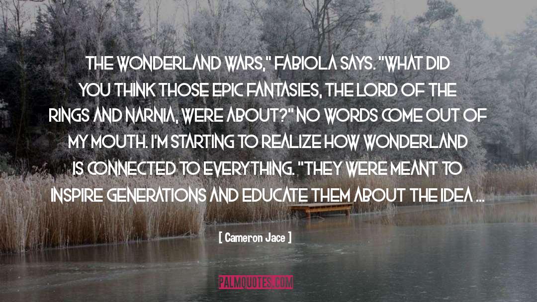 Cameron Jace Quotes: The Wonderland Wars,