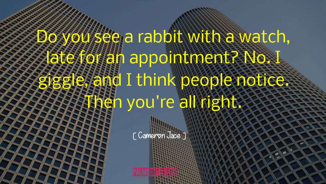 Cameron Jace Quotes: Do you see a rabbit