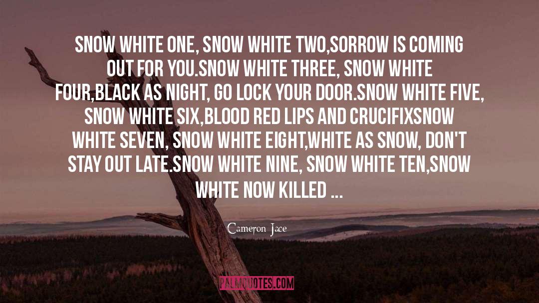 Cameron Jace Quotes: Snow White one, Snow White