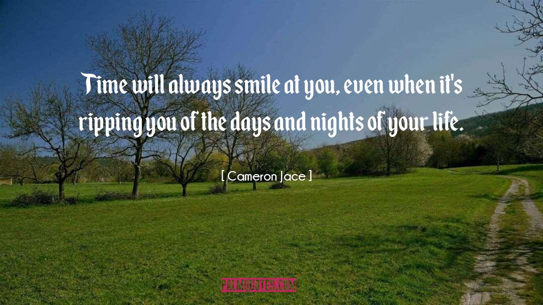 Cameron Jace Quotes: Time will always smile at