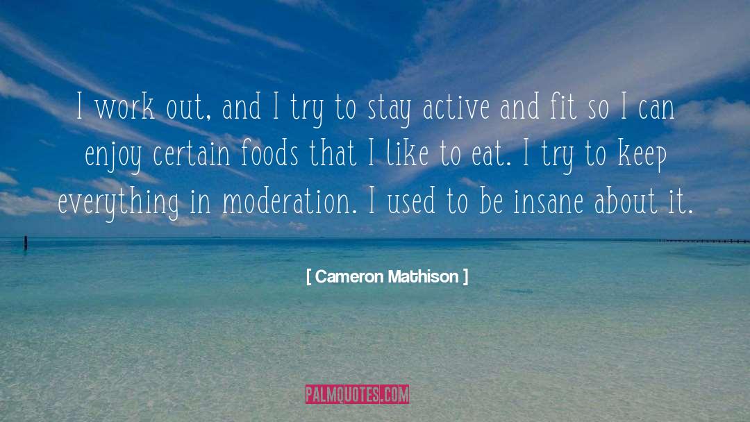 Cameron Mathison Quotes: I work out, and I