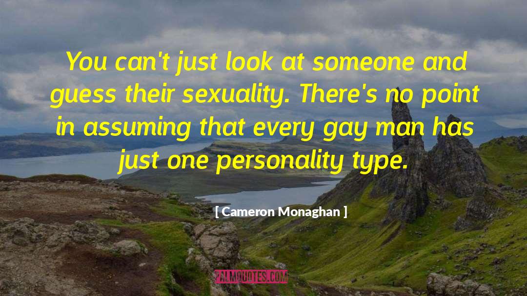 Cameron Monaghan Quotes: You can't just look at