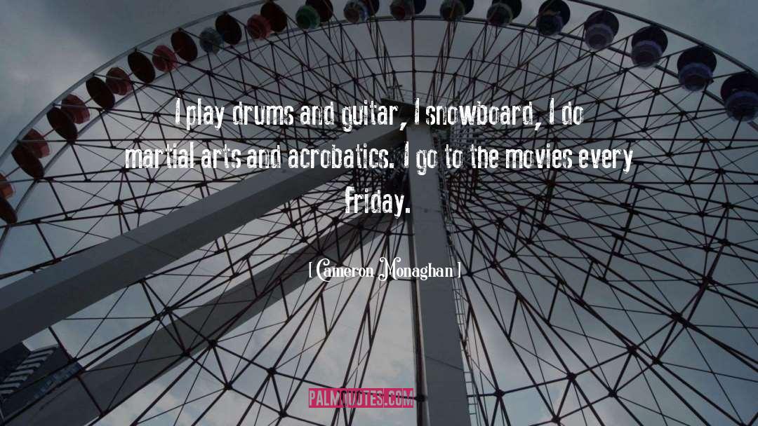 Cameron Monaghan Quotes: I play drums and guitar,